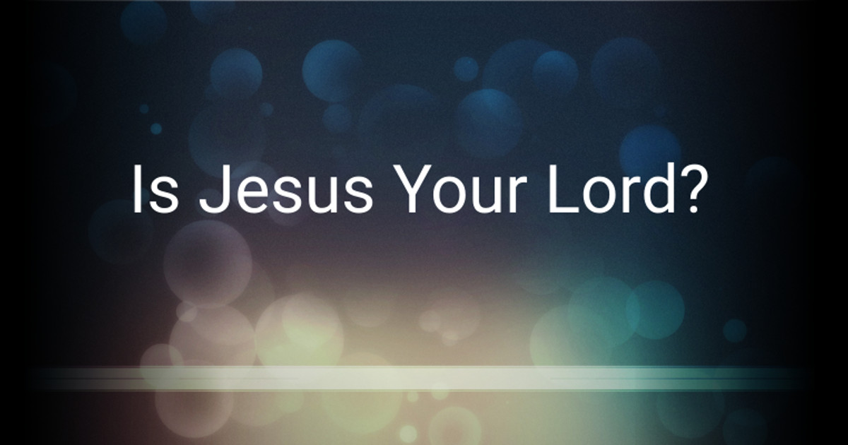 Is Jesus Your Lord? Hope Valley Church